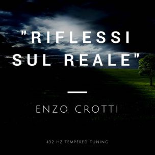 New Single "Riflessi Sul Reale" (Enzo Crotti)