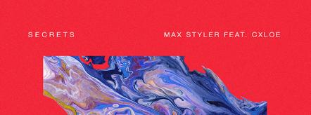 Max Styler Releases "Secrets" Featuring CXLOE