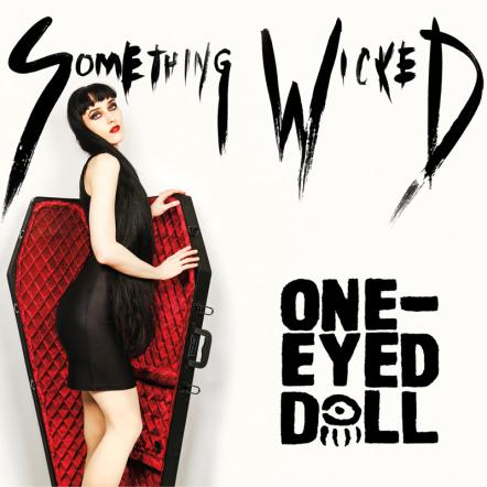 One-Eyed Doll Announce New EP 'Something Wicked' Out Sep 22; North America/European Tour