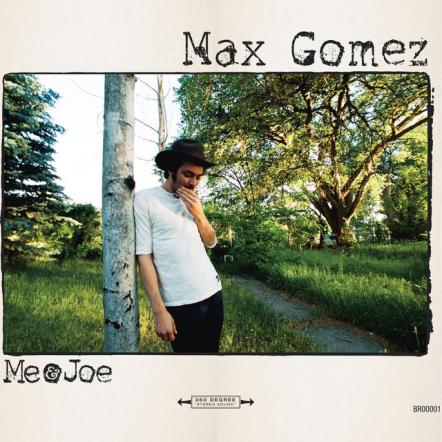 Max Gomez Releases New EP "Me & Joe" On Brigadoon Records