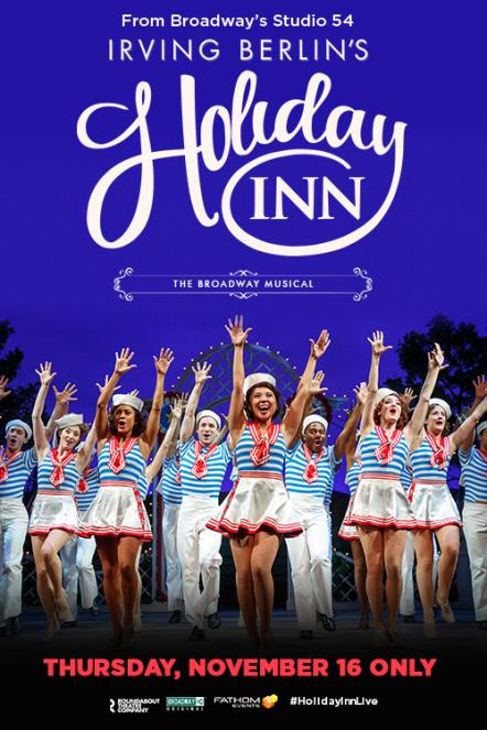 'Irving Berlin's Holiday Inn' Leaps From Stage To Screen For A Special One-Night Cinema Event November 16