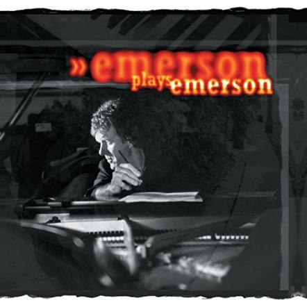 The Keith Emerson Estate Announces The Re-release Of Emerson Plays Emerson On CD & Download