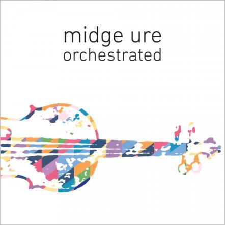 Midge Ure Announces Brand New Studio Album 'Orchestrated', Released December 1st On BMG