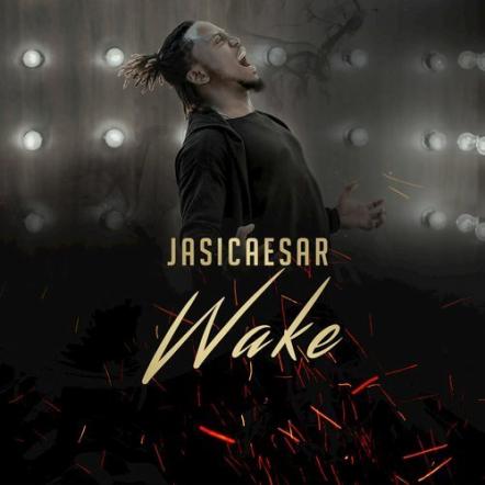 JasiCaesar Releases New Single And Video 'Wake'