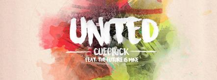 Cuebrick And The Future Is Mine Team Up For The Inspiring "United"