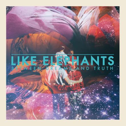Austria's Answer To MGMT, Llike Elephants' Releases ' In Between Dreams And Truth' EP