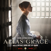 Lakeshore Records And CBC/Netflix Present "Alias Grace" The Original Mini-Series Soundtrack