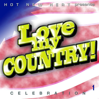 Love My Country! Is The Ultimate Compilation Series Featuring 20 Hot New Hits By The Hottest New Artists In Country Music