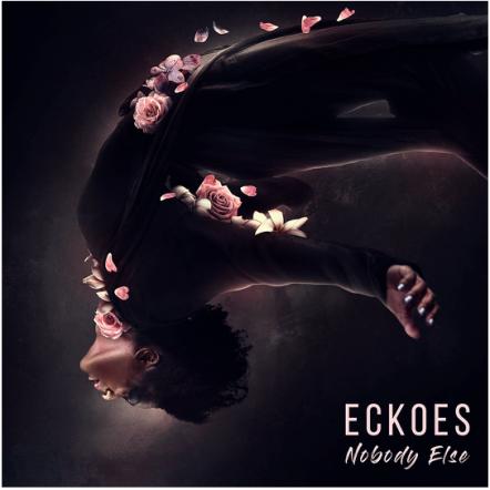 New Single: Eckoes 'Nobody Else' - Previous Support From Q Magazine, Clash & BBC 6 Music
