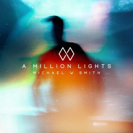 Michael W. Smith A Million Lights Album Preorder Begins Today