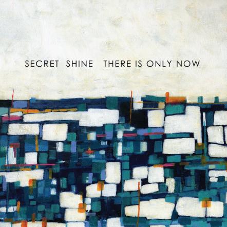 Secret Shine Releases New Album "There Is Only Now" On December 15, 2017