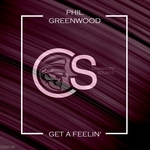 Phil Greenwood - Get A Feelin' (Craniality Sounds)