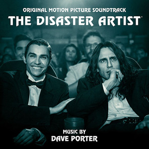 WaterTower Music Presents 'The Disaster Artist' Original Motion Picture Soundtrack
