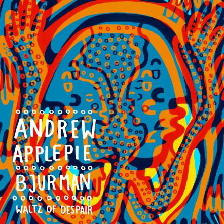 Andrew Applepie & Bjurman's Releases Single 'Walts Of Despair' Worldwide Just In Time For Christmas