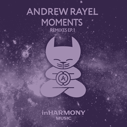 Out Now: Andrew Rayel Moments Remixes E.P. (Inharmony Music)