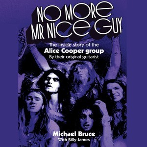 Original Alice Cooper Group Guitarist/Songwriter Michael Bruce "No More Mr. Nice Guy" Biography Limited Edition Box Set