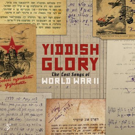 Historic Music Discovery - The Lost Songs Of WWII Uncovered In Yiddish Glory From Six Degrees Records Out Feb. 23