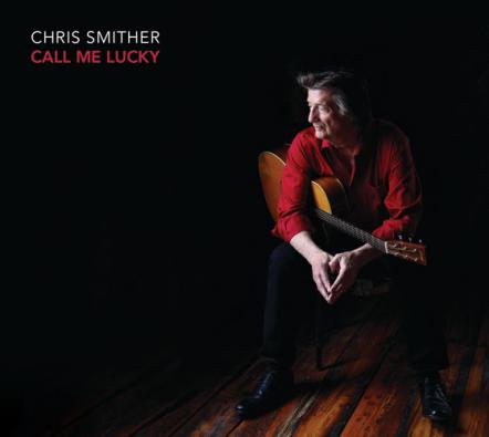 Chris Smither's 18th Album, 'Call Me Lucky,' Coming On March 2, 2018