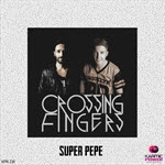 Karmic Power Records [kpr 236] : Crossing Fingers - Super Pepe