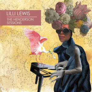 Louisiana Red Hot Records Announces Release Of Lilli Lewis' National Debut LP "The Henderson Sessions"