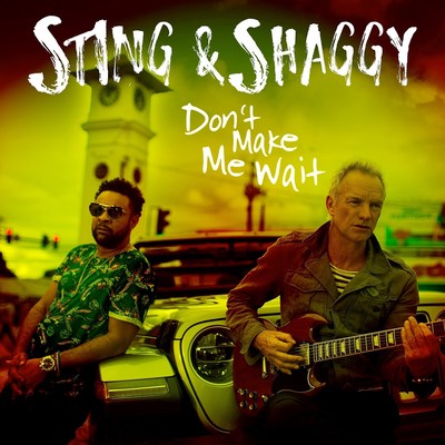 Sting & Shaggy: New Single "Don't Make Me Wait" To Be Released January 25 Island-influenced, Collaborative Album Out April 20