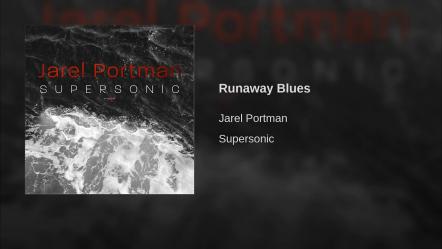 Jarel Portman - 'Runaway Blues'