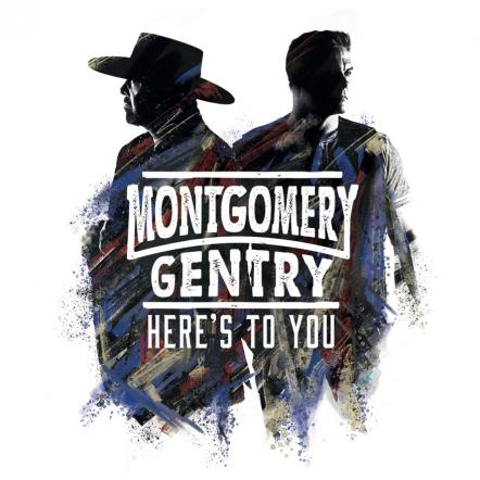 Montgomery Gentry Returns To Top The Charts With "Here's To You"