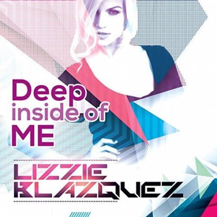 Dance Singer Lizzie Blazquez Releases New Single 'Deep Inside Of Me'