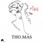 THO.MAS - Fire
