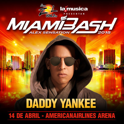LaMusica App, El Nuevo Zol 106.7Fm Presents The No1 Global Latino Artist, Daddy Yankee Who Will Take Part In "Alex Sensation's 2018 Miamibash" On April 14th At The Americanairlines Arena In Miami