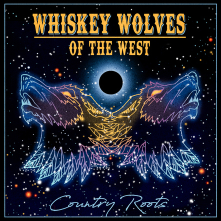 Whiskey Wolves Of The West - Country Roots