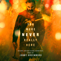 Lakeshore Records To Release Jonny Greenwood's Score "You Were Never Really Here" On March 9, 2018