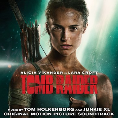 Tomb Raider Original Motion Picture Soundtrack Available On March 16, 2018
