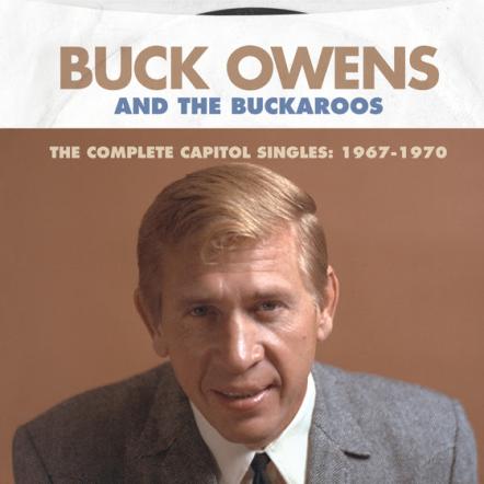 Buck Owens & The Buckaroos' "Τhe Complete Capitol Singles: 1967-1970' Coming From Omnivore On May 11, 2018