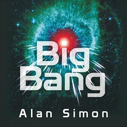 New Album By French Composer Alan Simon "Big Bang" Featuring Members Of Supertramp And Saga - Now Available!