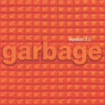 Garbage Announce 20th Anniversary Reissue Of Their Iconic 1998 Album Version 2.0