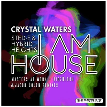 Dance Music Legend Crystal Waters Drops House Anthem 'I Am House Out Now'