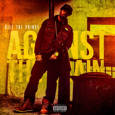Bizz The Prince Releases "Against The Grain" EP Produced By 4th Disciple