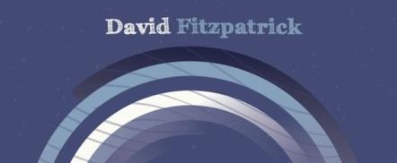 Singer/Songwriter David Fitzpatrick To Release Studio Album "Parachutes In Hurricanes"