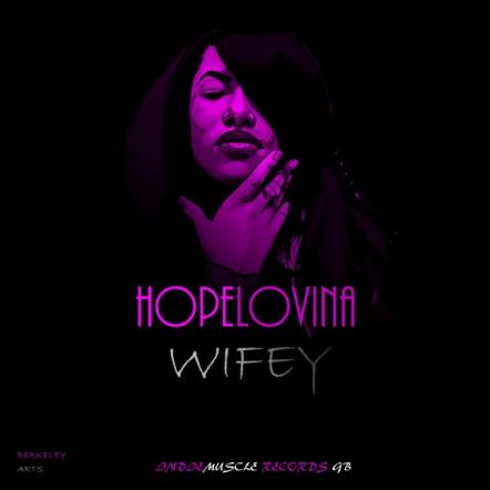 Smash Hit Debut Single 'Wifey' By Hope Lovina