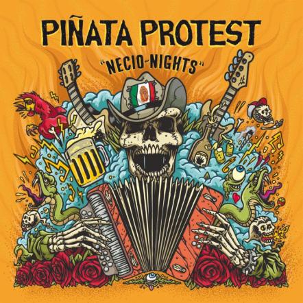 The Tex Mex-Punk Band Pinata Protest Presents Their New Album "Necio Nights" And Announce US Tour