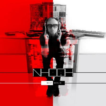 Techno And Electronica Artist NHOAH Releases New Album, 'West-Berlin'