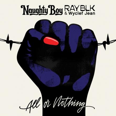Naughty Boy Releases New Single 'All Or Nothing' With Ray BLK & Wyclef Jean
