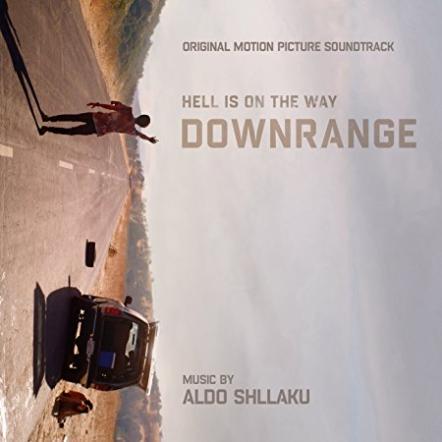 Downrange Original Motion Picture Soundtrack By Aldo Shllaku