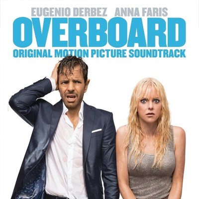 Overboard Original Motion Picture Soundtrack To Be Released Worldwide April 27, 2018