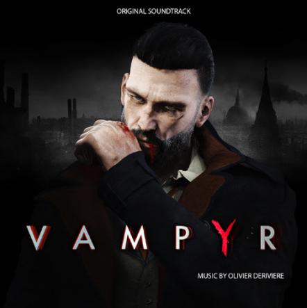 BAFTA Nominated Composer Olivier Deriviere Scores DONTNOD Entertainment's Vampyr