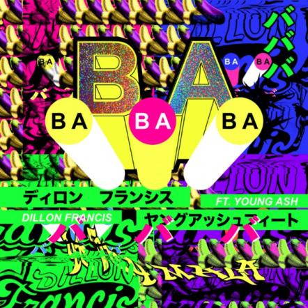 Dillon Francis Shares New Single And Music Video "Bababa (Vete Pa'ya)" Ft. Young Ash