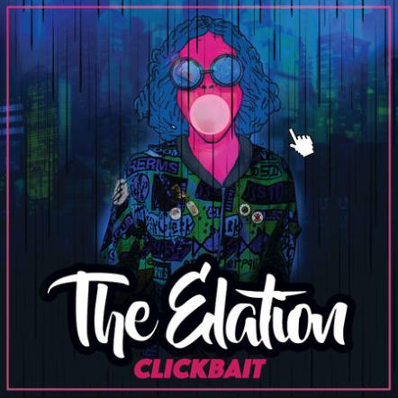 The Elation's "Clickbait" EP Released On Top 6 And It Features Upcoming Single Catch And Current Single XO