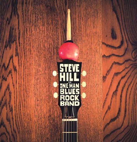 Steve Hill Announces New Live Album 'The One Man Blues Rock Band,' Out Today