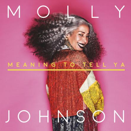 Molly Johnson's New Album 'Meaning To Tell Ya,' Out Now